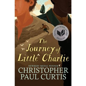 The Journey of Little Charlie (National Book Award Finalist) - by  Christopher Paul Curtis (Hardcover) - 1 of 1