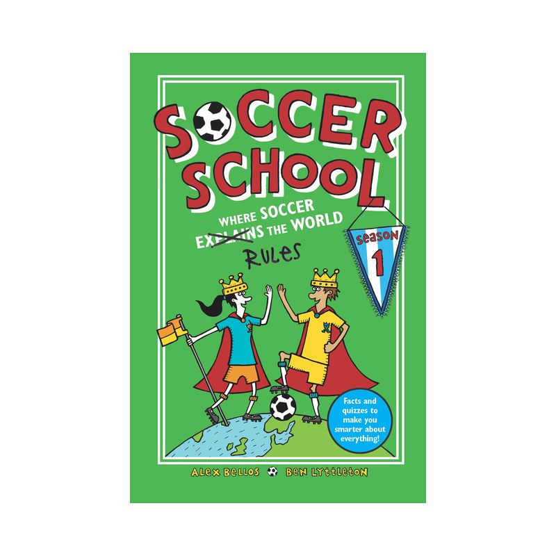 Soccer School Season 1: Where Soccer Explains (Rules) the World - by  Alex Bellos & Ben Lyttleton (Paperback), 1 of 2