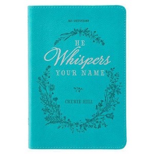 He Whispers Your Name 365 Devotions for Women - Hope and Comfort to Strengthen Your Walk of Faith - Teal Faux Leather Devotional Gift Book W/Ribbon - 1 of 1