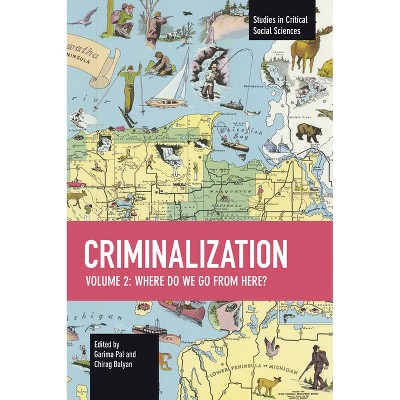 Criminalization Vol. II - (Studies in Critical Social Sciences) by  Chirag Balyan (Paperback)