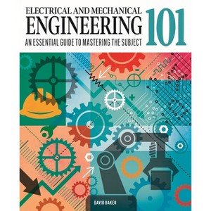 Electrical and Mechanical Engineering 101 - (Knowledge 101) by  David Baker (Hardcover) - 1 of 1