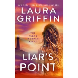 Liar's Point - (The Texas Murder Files) by  Laura Griffin (Paperback) - 1 of 1