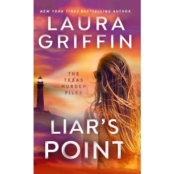 Liar's Point - (The Texas Murder Files) by  Laura Griffin (Paperback)