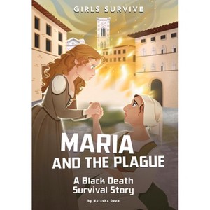 Maria and the Plague - (Girls Survive) by  Natasha Deen (Hardcover) - 1 of 1