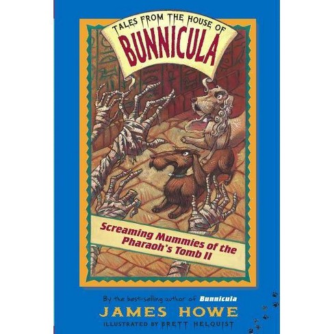 Screaming Mummies of the Pharaoh's Tomb II - (Tales from the House of Bunnicula) by  James Howe (Paperback) - image 1 of 1