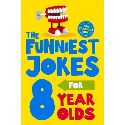 The Funniest Jokes for 8 Year Olds - by  Glenn Murphy (Paperback)