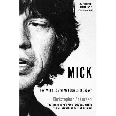 Mick - by  Christopher Andersen (Paperback)