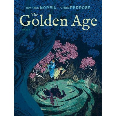 The Golden Age, Book 1 - (The Golden Age Graphic Novel) by  Roxanne Moreil & Cyril Pedrosa (Hardcover)