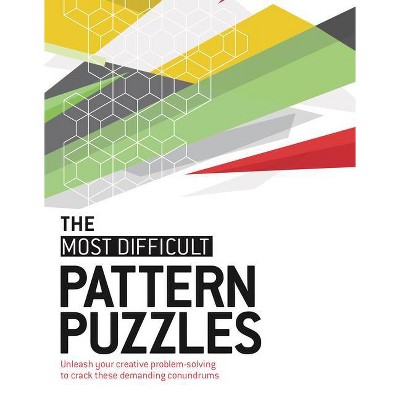 The Most Difficult Pattern Puzzles - by  Tim Dedopulos (Paperback)