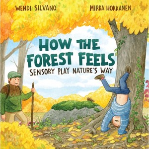How the Forest Feels - by  Wendi Silvano (Hardcover) - 1 of 1