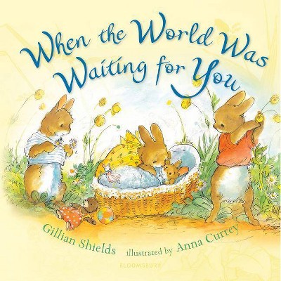 When the World Was Waiting for You - by  Gillian Shields (Board Book)