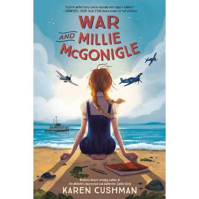 War and Millie McGonigle - by  Karen Cushman (Hardcover)