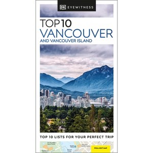 DK Top 10 Vancouver and Vancouver Island - (Pocket Travel Guide) by  Dk Travel (Paperback) - 1 of 1