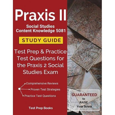 Praxis II Social Studies Content Knowledge 5081 Study Guide - by  Test Prep Books (Paperback)