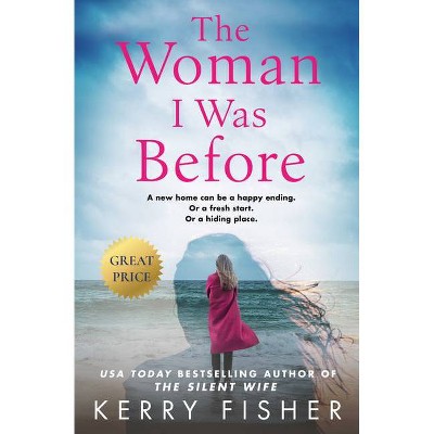 The Woman I Was Before - by  Kerry Fisher (Paperback)