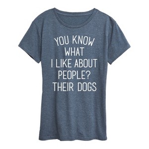 Women's - Instant Message - What I Like About People Their Dogs Short Sleeve Graphic T-Shirt - 1 of 4