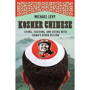 Kosher Chinese - by  Michael Levy (Paperback) - 1 of 1