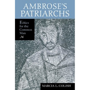 Ambrose's Patriarchs - by  Marcia L Colish (Hardcover) - 1 of 1