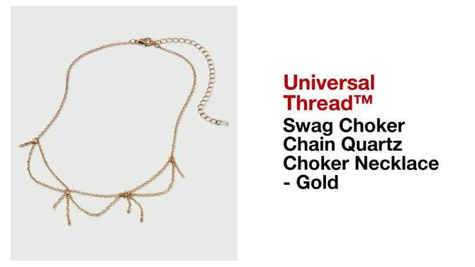 Swag Choker Chain Choker Necklace - Universal Thread&#8482; Gold, 2 of 6, play video