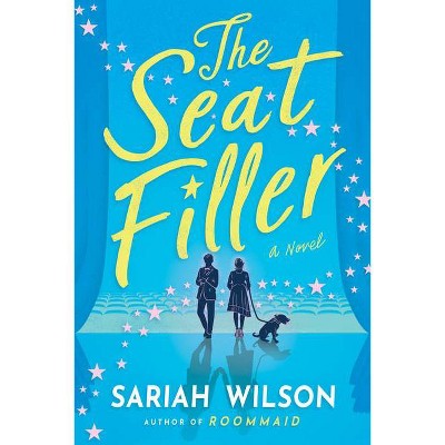 The Seat Filler - by  Sariah Wilson (Paperback)