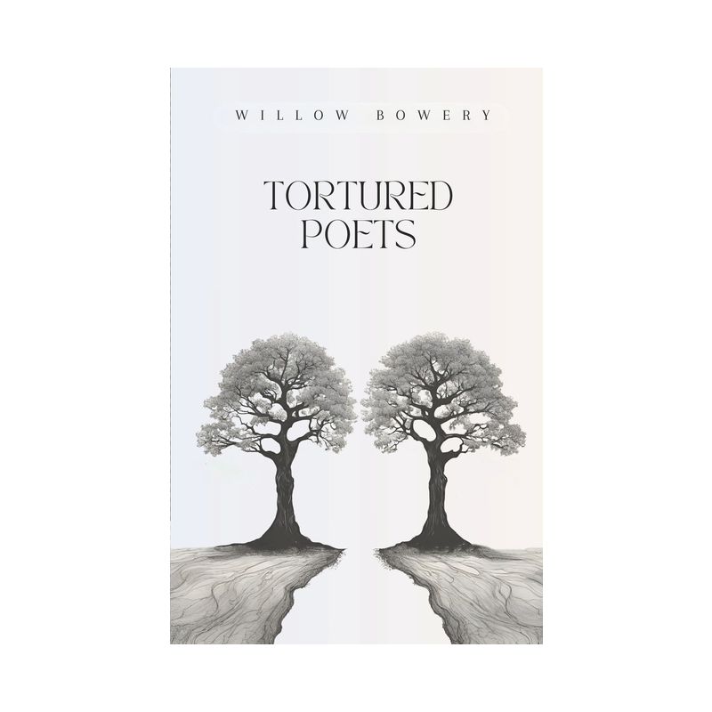 Tortured Poets - by  Willow Bowery (Paperback), 1 of 2