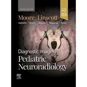 Diagnostic Imaging: Pediatric Neuroradiology - 4th Edition by  Kevin R Moore & Luke L Linscott (Hardcover) - 1 of 1