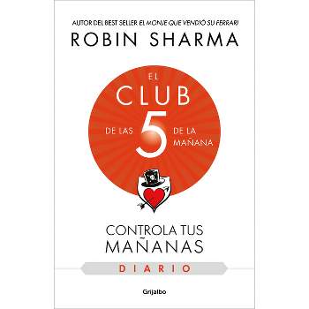El Club De Las 5 De La Mañana: Controla Tus Mañanas, Impulsa Tu Vida / The 5  Am Club: Own Your Morning. Elevate Your Life. - By Robin Sharma : Target