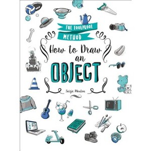 How to Draw an Object - by  Soizic Mouton (Paperback) - 1 of 1