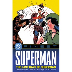 DC Finest: Superman: The Last Days of Superman - by  Various (Paperback) - 1 of 1