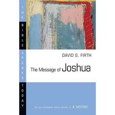 The Message of Joshua - (Bible Speaks Today) by  David G Firth (Paperback)