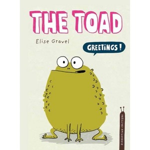 The Toad - (Disgusting Critters) by Elise Gravel - 1 of 1