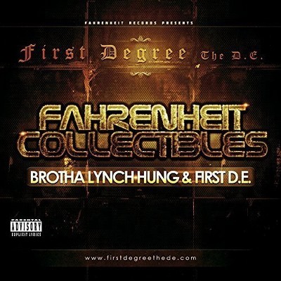 First Degree The D.e. - Fahrenheit Collectibles: Brotha Lynch Hung ...