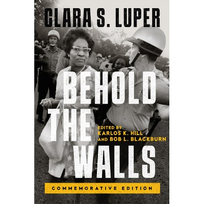 Behold the Walls - (Greenwood Cultural Center African Diaspora History and Culture) by Clara Luper