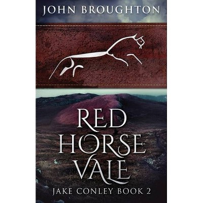 Red Horse Vale - (Jake Conley) by  John Broughton (Paperback)