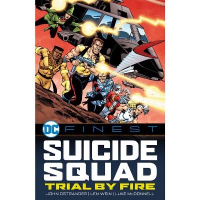 DC Finest: Suicide Squad: Trial by Fire - by  John Ostrander & Len Wein (Paperback)