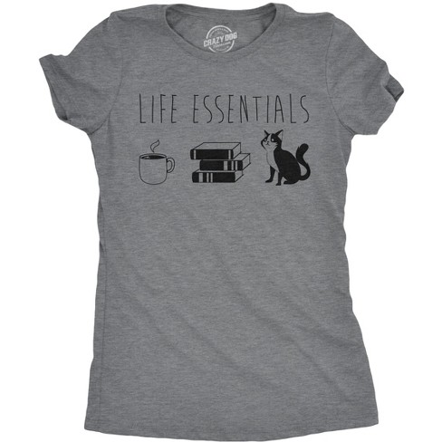 Womens Life Essentials T shirt Funny Coffee Cat Mom Lover Cute Graphic Ladies - Crazy Dog Women's T Shirt - image 1 of 4