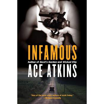 Infamous - by  Ace Atkins (Paperback)