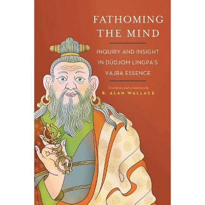 Fathoming the Mind - by  B Alan Wallace (Paperback)