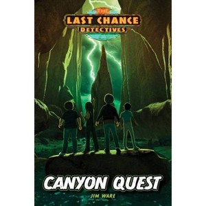 Canyon Quest - (Last Chance Detectives) by  Jim Ware (Paperback) - 1 of 1