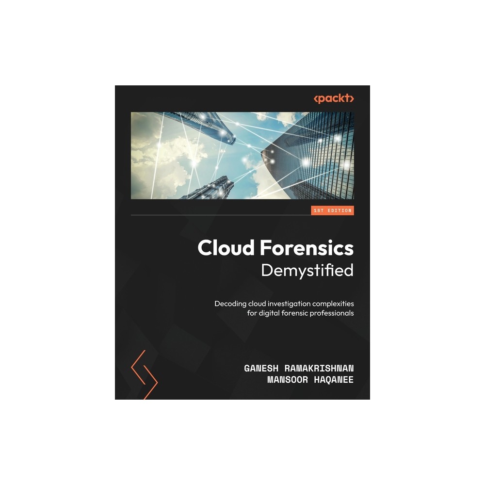 Cloud Forensics Demystified - by Ganesh Ramakrishnan & Mansoor Haqanee (Paperback)