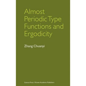 Almost Periodic Type Functions and Ergodicity - by  Zhang Chuanyi (Hardcover) - 1 of 1
