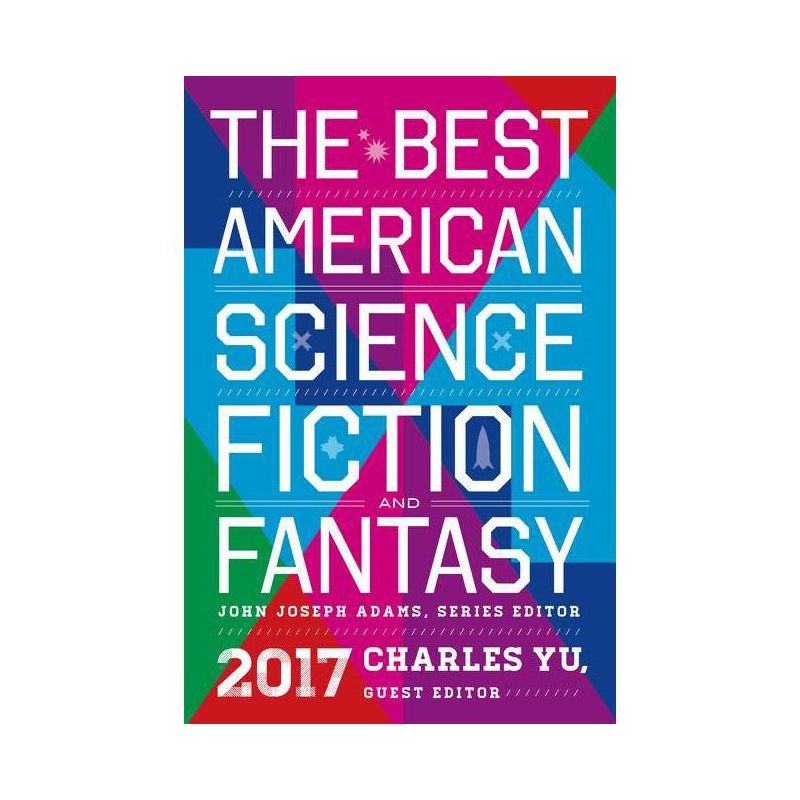 The Best American Science Fiction and Fantasy 2017 - by  John Joseph Adams (Paperback), 1 of 2