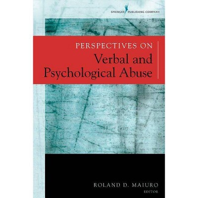 Perspectives on Verbal and Psychological Abuse - by  Roland Maiuro (Paperback)