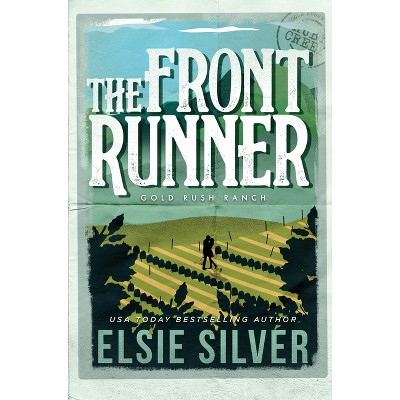 The Front Runner - (Gold Rush Ranch) by  Elsie Silver (Paperback)