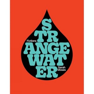 Strange Water - by  Sarah Moses (Paperback) - 1 of 1