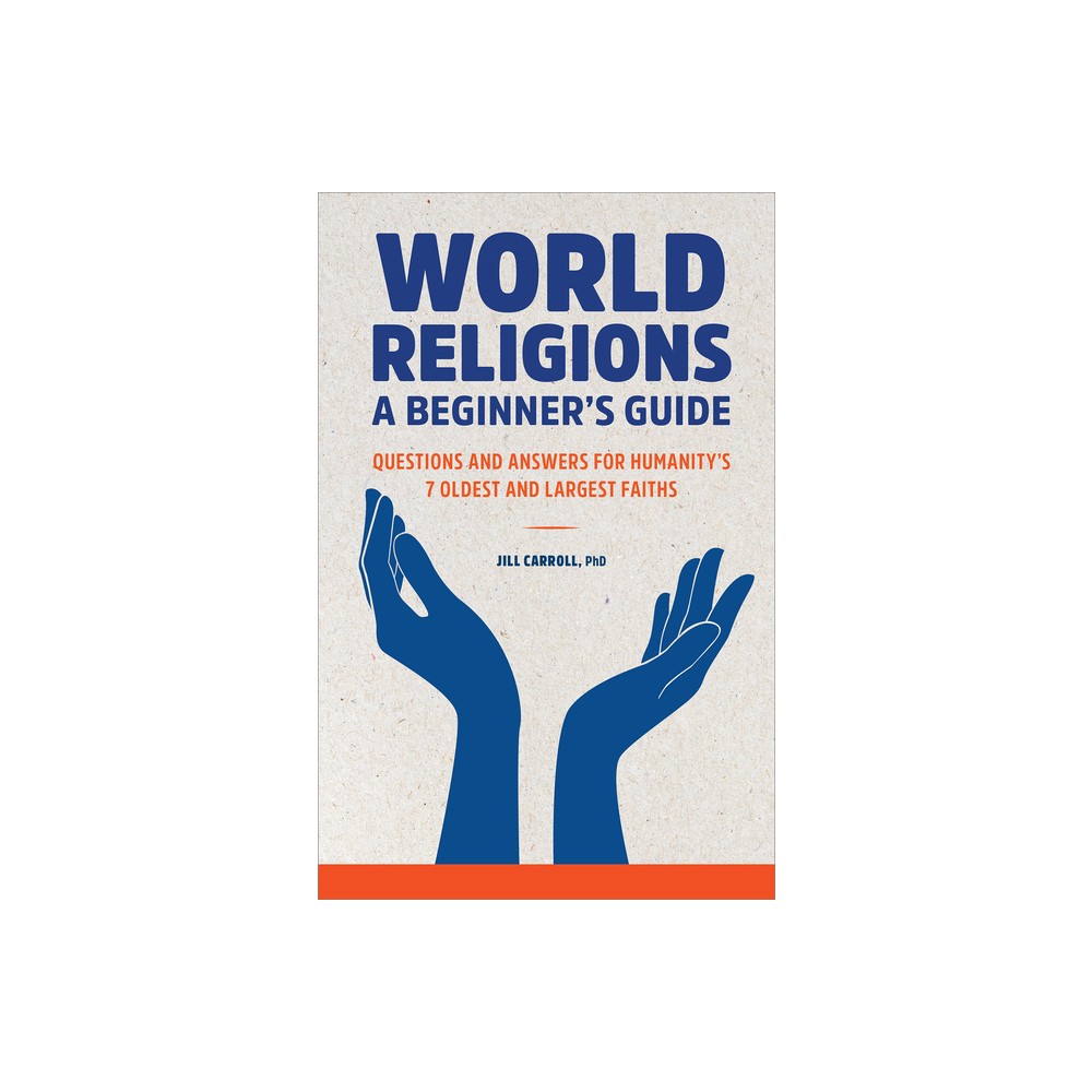 World Religions: A Beginners Guide - by Jill Carroll (Paperback)