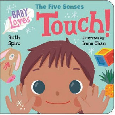 Baby Loves the Five Senses: Touch! - (Baby Loves Science) by  Ruth Spiro (Board Book)