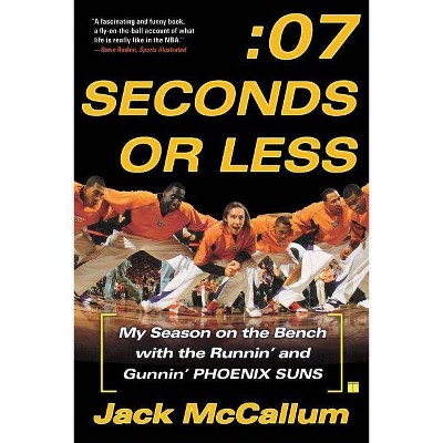 Seven Seconds or Less - by  Jack McCallum (Paperback)