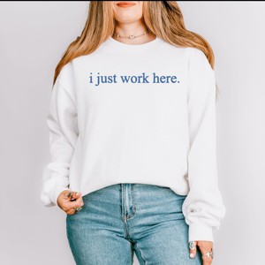 Simply Sage Market Embroidered I Just Work Here Sweatshirt - 1 of 4