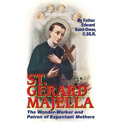 St. Gerard Majella - by  Edward Saint-Omer & Saint-Omer (Paperback)